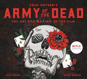 Army Of The Dead The Making Of The Film