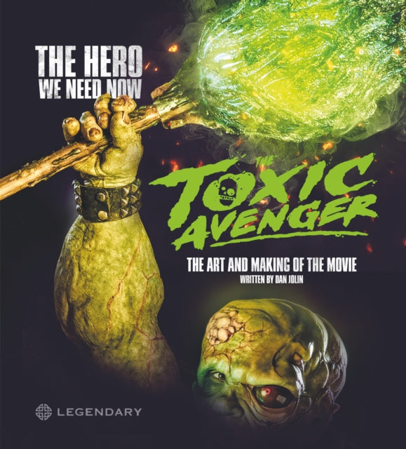 Toxic Avenger/art & Making Of The Movie By Jolin, Dan