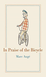 In Praise Of The Bicycle By Auge, Marc