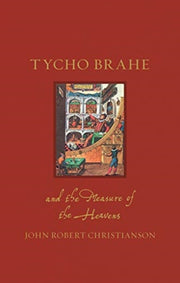 Tycho Brahe And The Measure Of The Heave By Christianson Jo