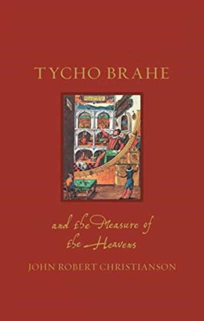 Tycho Brahe And The Measure Of The Heave By Christianson Jo
