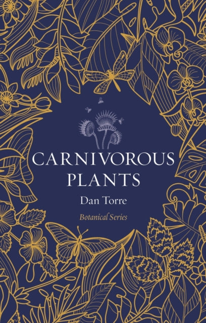 Carnivorous Plants By Torre, Dan