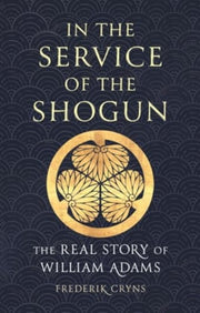 In The Service Of The Shogun By Cryns, Frederik