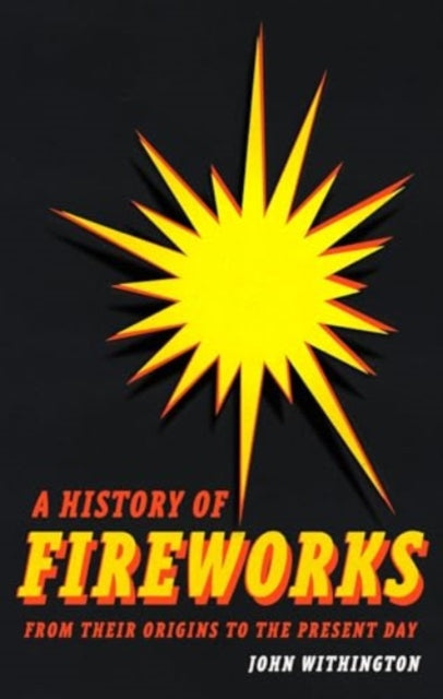 History Of Fireworks From Their Origins By Withington, John