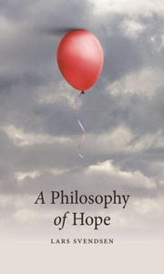 Philosophy Of Hope By Svendsen, Lars