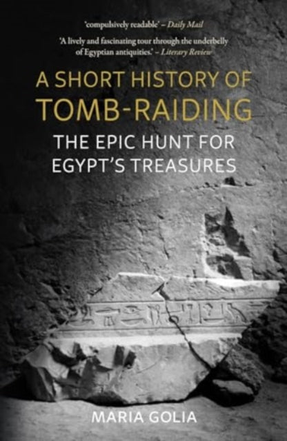 Short History Of Tomb Raiding By Golia, Maria