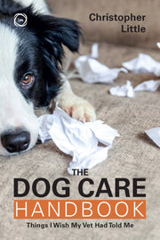 Dog Care Handbook Things I Wish My Vet By Little, Christopher