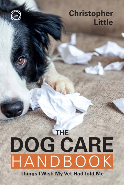 Dog Care Handbook Things I Wish My Vet By Little, Christopher