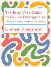 Busy Vets Guide To Equine Emergencies Tr