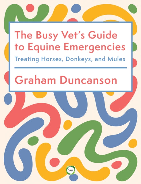 Busy Vets Guide To Equine Emergencies Tr