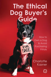 Ethical Dog Buyers Guide The By Kasner, Charlotte