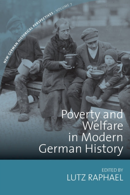 Poverty & Welfare In Modern German Histo