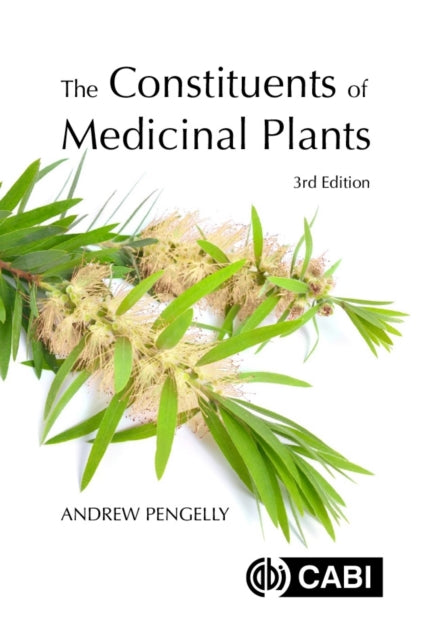 Constituents Of Medicinal Plants 3e By Pengelly, Andrew