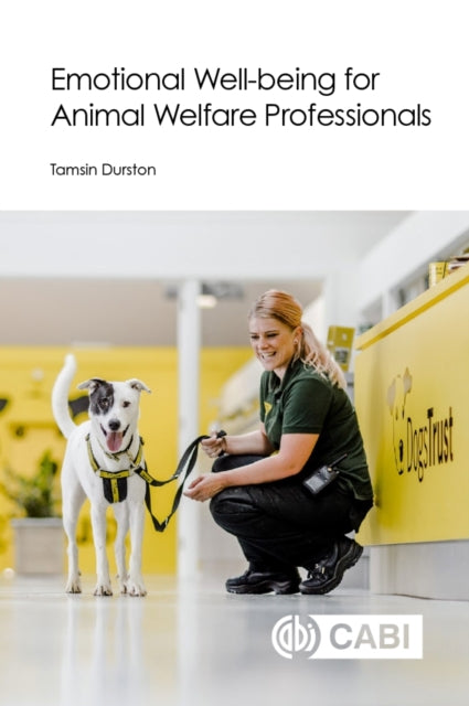 Emotional Wellbeing For Animal Welfare P By Durston, Tamsin