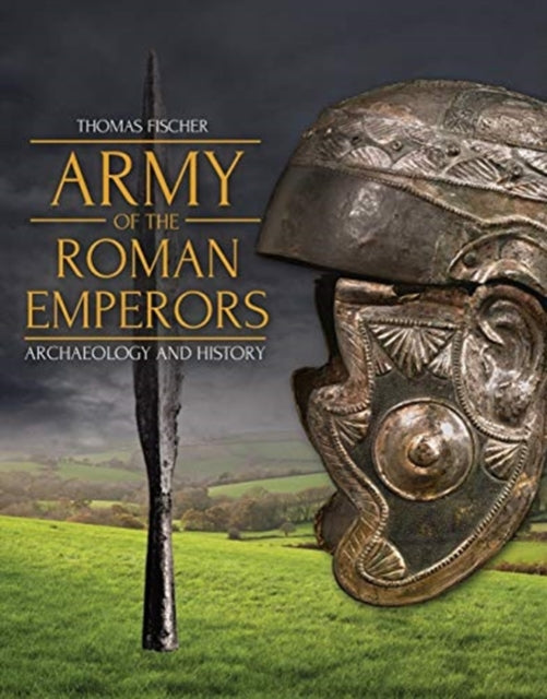 Army Of The Roman Emperors By Bishop, M. C.