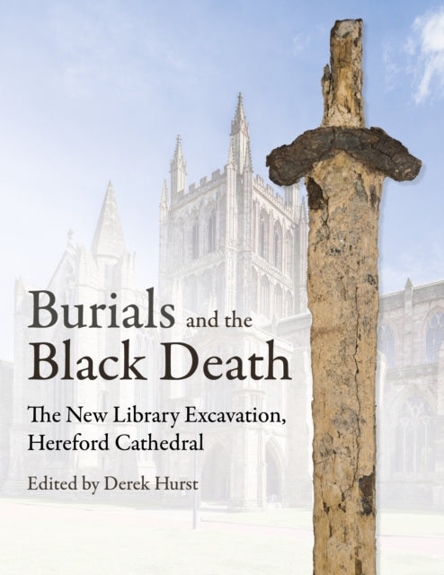 Burials & The Black Death In Hereford