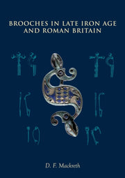 Brooches In Late Iron Age & Roman Britai By D F Mackreth