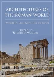 Architectures Of The Roman World By Mugnai Niccolo