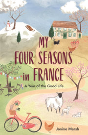 My Good Year In France By Marsh, Janine