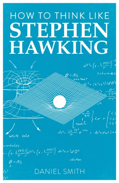 How To Think Like Stephen Hawking By Smith, Daniel