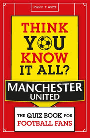 Think You Know It All Manchester Unite