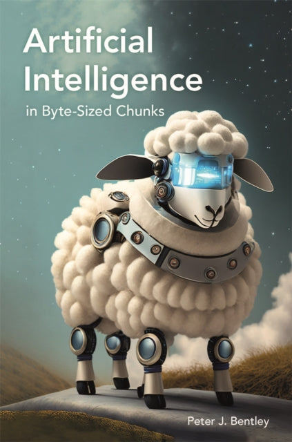 Artificial Intelligence In Byte Size By Bentley, Peter J.
