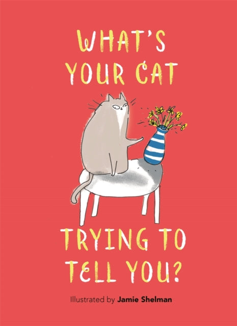 Whats Your Cat Trying To Tell You