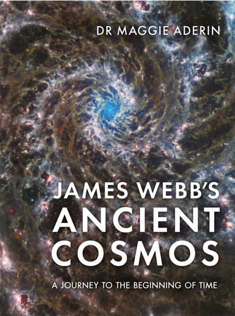 James Webbs Ancient Cosmos By Aderin, Maggie