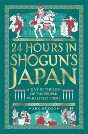 24 Hours In Shoguns Japan By Mark Hudson