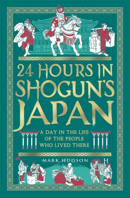 24 Hours In Shoguns Japan By Mark Hudson