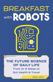 Breakfast With Robots By Levy, Joel