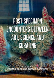 Post Specimen Encounters Between Art Sci
