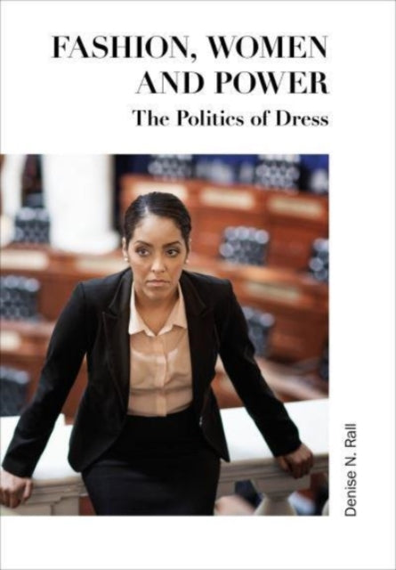 Fashion Women And Power Politics Drep By Fashion Women And Power Politics Drep