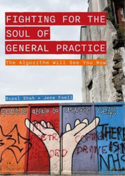 Fighting For The Soul Of General Practic By Shah, Rupal