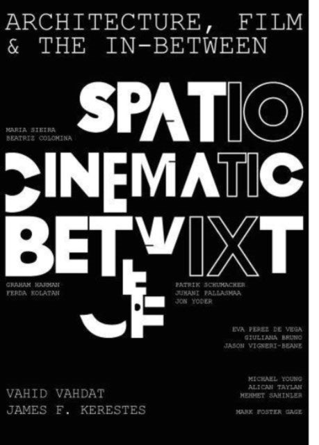 Architecture Film And The In Between By Vahdat, Vahid