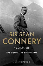 Sir Sean Connery - The Definitive Biogra