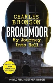 Broadmoor My Journey Into Hell