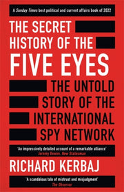 The Secret History Of The Five Eyes By Kerbaj Richard
