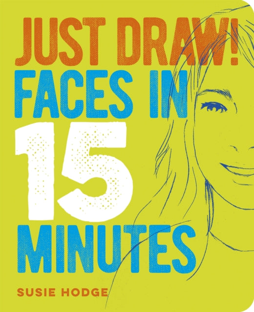 Just Draw Faces In 15 Minutes