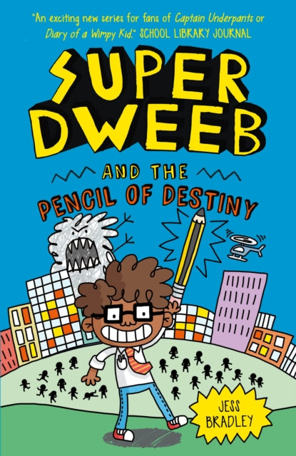 Super Dweeb & The Pencil Of Destiny By Bradley, Jess