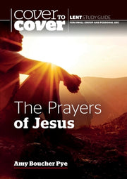 Prayers Of Jesus  Lent Study Guide