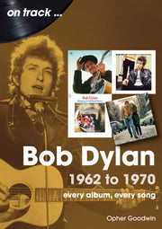 Bob Dylan 1962 To 1970 On Track