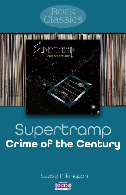 Supertramp Crime Of The Century By Pilkington, Steve