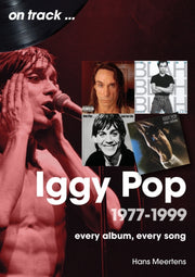 Iggy Pop 1977 To 1999 On Track By Meertens, Hans