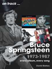 Bruce Springsteen 1973-1987 On Track By Starkey, David