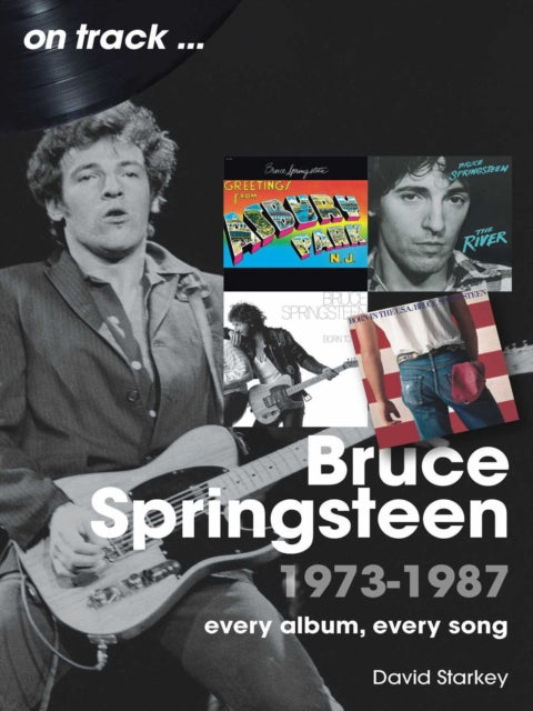 Bruce Springsteen 1973-1987 On Track