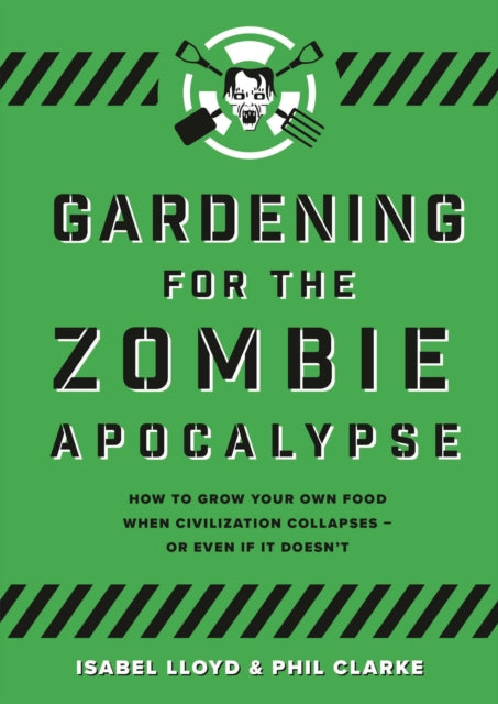 Gardening For The Zombie Apocalypse