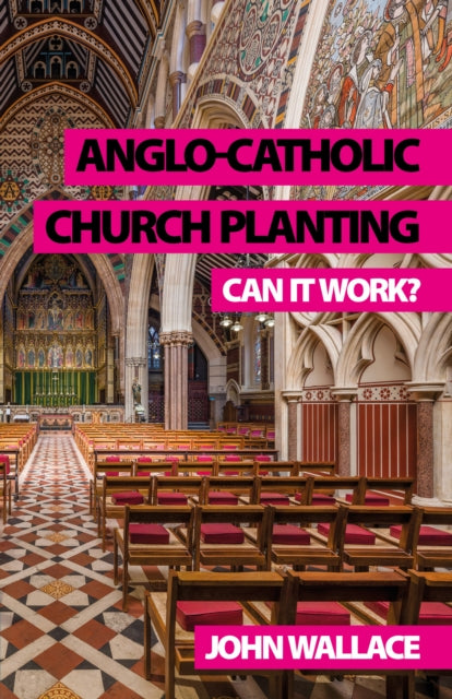 Anglo-catholic Church Planting : Can It