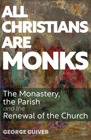 All Christians Are Monks : The Monastery