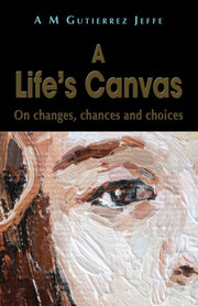 A Life's Canvas: On Changes, Chances And